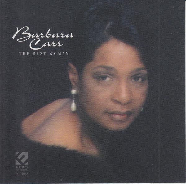 

CD BARBARA CARR - The Best Woman ECD1038 Ecko Records 2001 US Soul/Funk Used