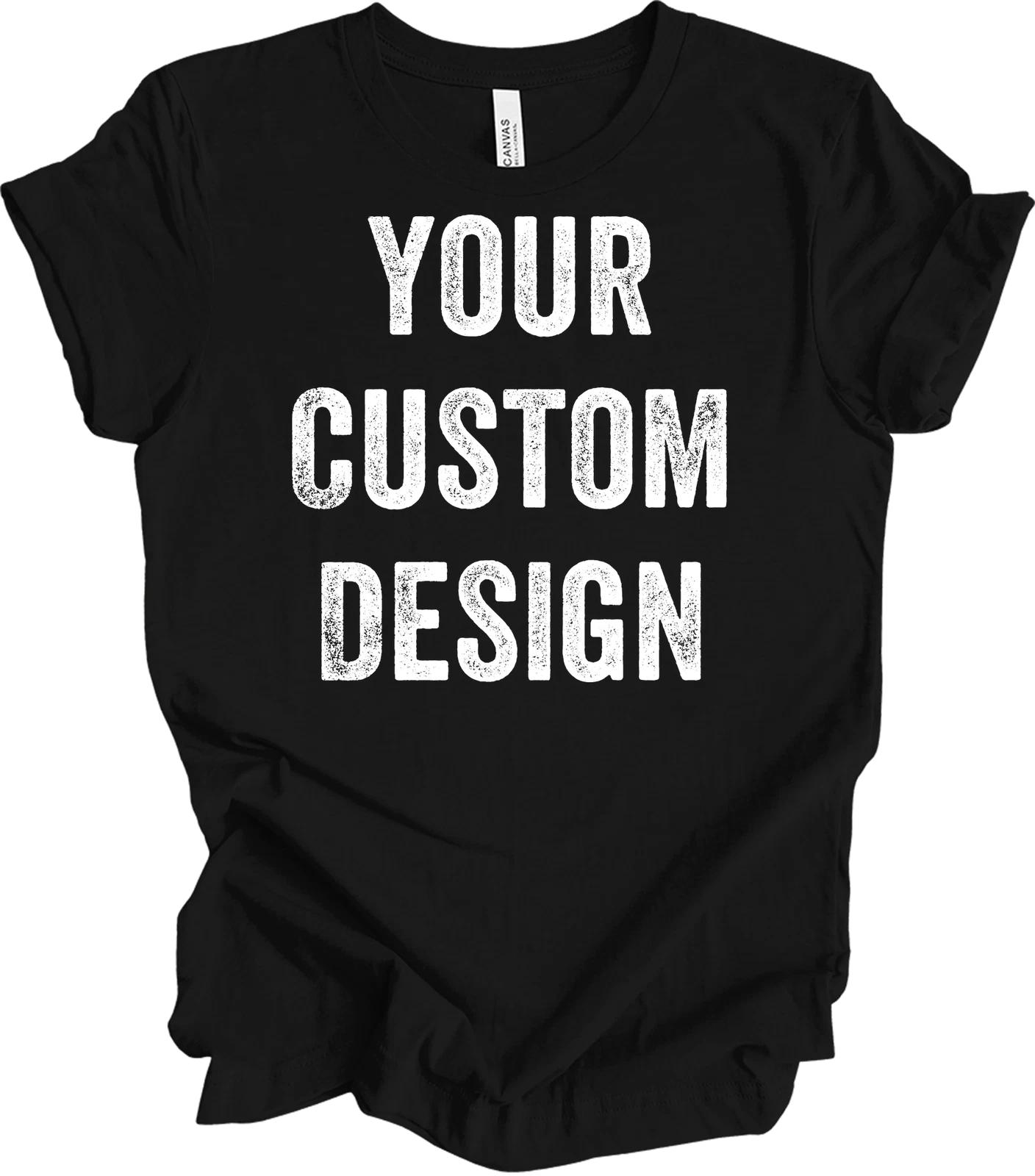 Your Custom Design T-Shirt - Personalized Gift Idea XXL
