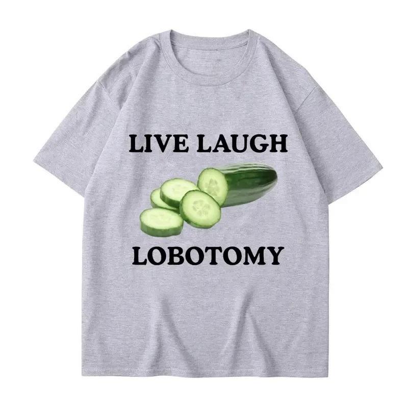 Summer Live Laughing Lobotomy Pepinos Fun Mee Camiseta Creativa Humor Camiseta Casual Unisex and Women Fashion Top Ropa Callejera