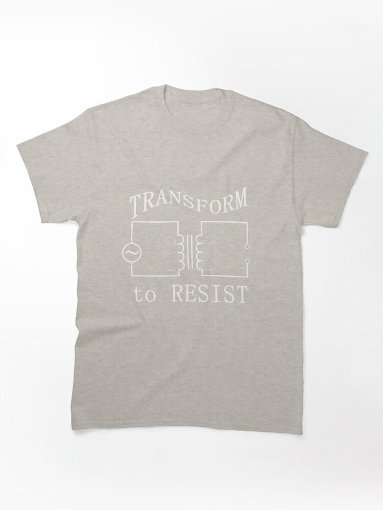 Transform To Resist Classic Unisex T-Shirt