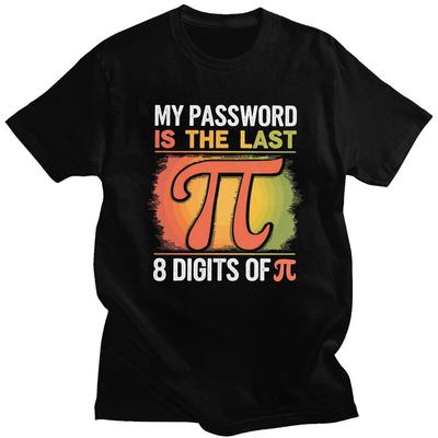 Individuelles Herren My Password Is The Last 8 Digits Of Pi T-Shirt Kurzarm Baumwoll-T-Shirt Mathe-Lehrer Geschenk-T-Shirt Slim Fit Kleidung