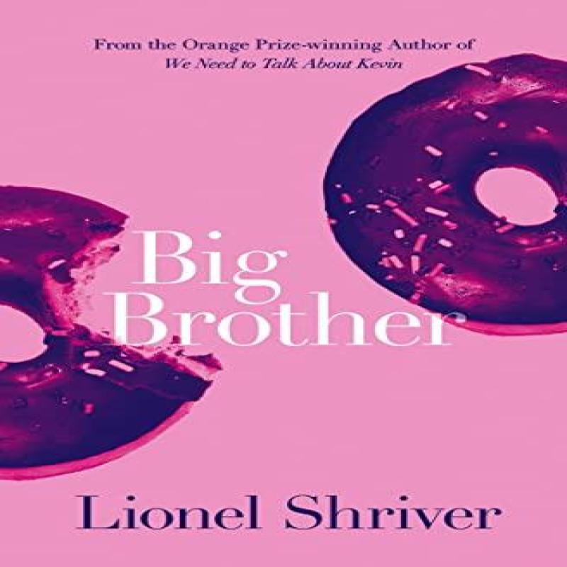 Big Brother by Lionel Shriver Paperback Book 9780007271108