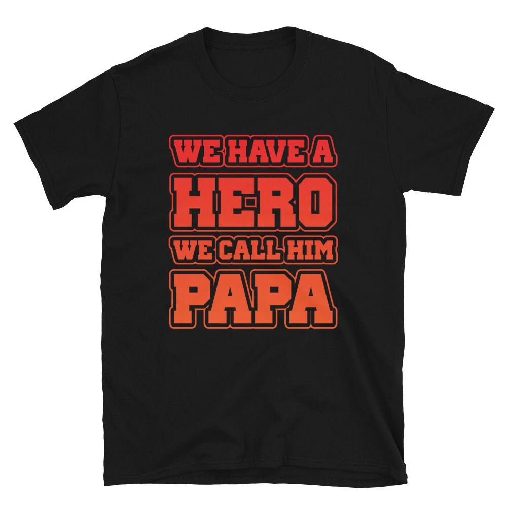 HERO We Call Him PAPA Father s Day Papa Funny Dad T-Shirt 3XL
