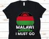 Malawi Ruft Ich Muss Gehen T-Shirt, Malawi Geschenk, Flagge von Malawi, Republik Malawi, Ostafrikanisches Land, Südöstliches Afrika, Nyasaland