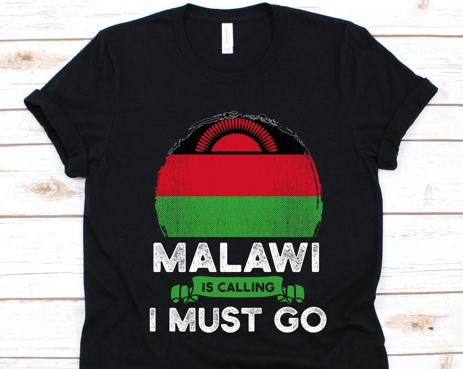 Malawi Is Calling I Must Go Shirt, Malawi Gift, Flag Of Malawi, Republic of Malawi, East African Country, South Eastern Africa, Nyasaland 3XL