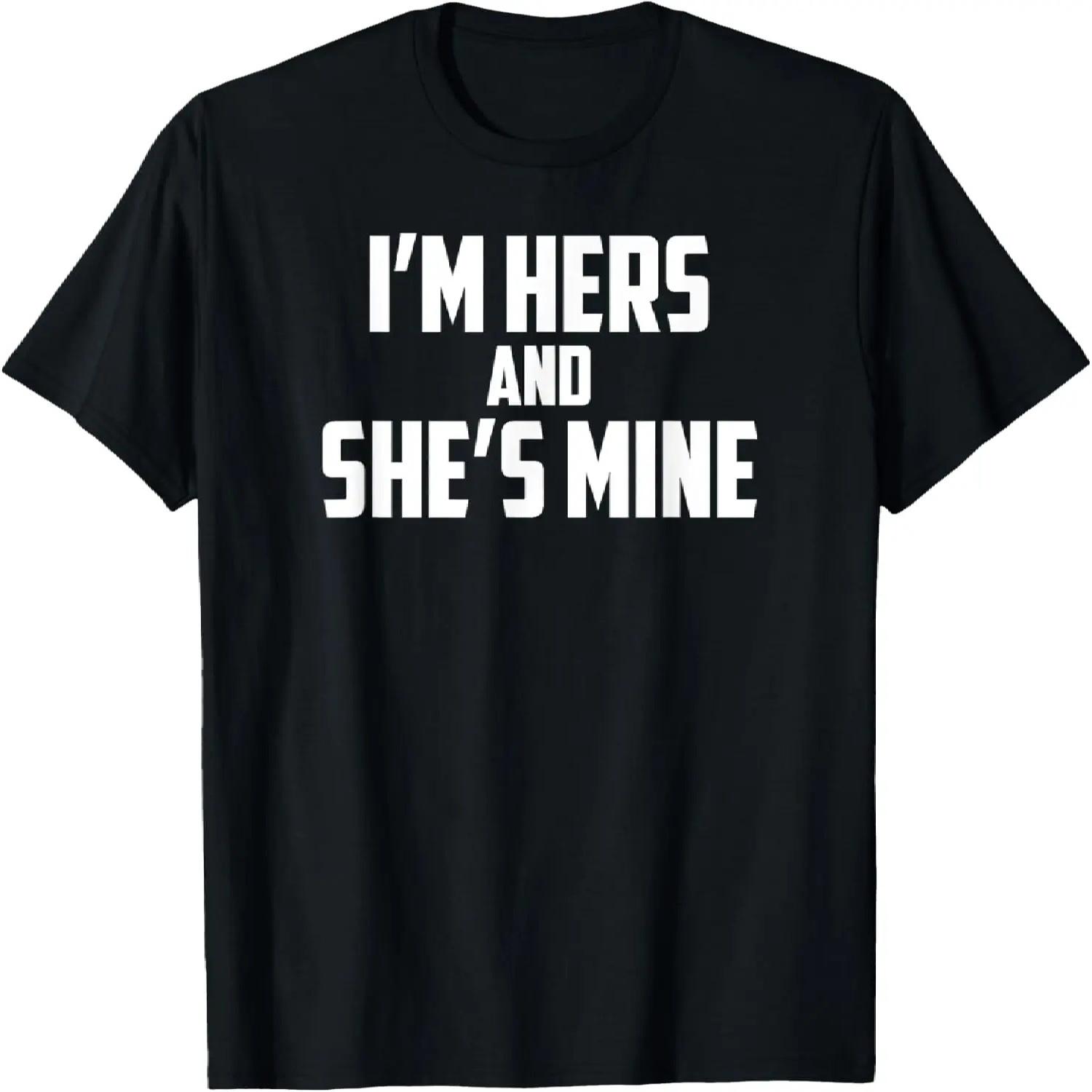 

I m Hers and She s Mine Lesbian Couple T-Shirt XXXXXL