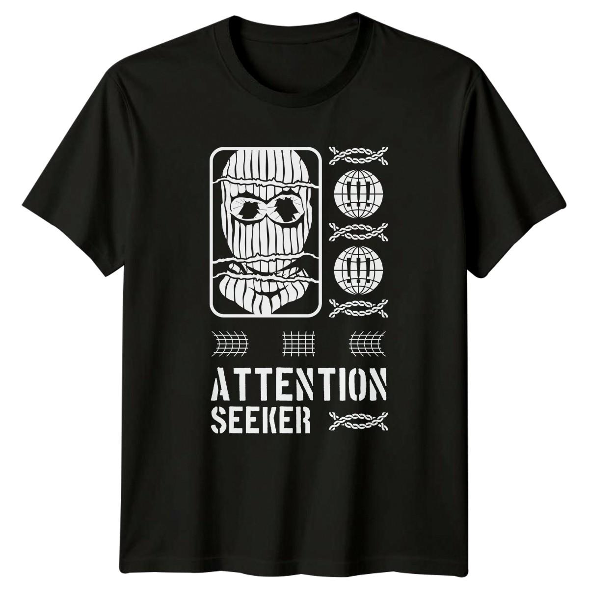 Attention Seeker T-Shirt Urban Grunge Streetwear Gift For Him And Her S