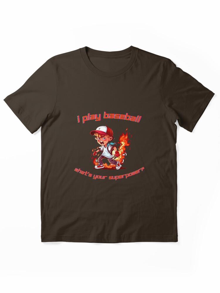 Super Mega Baseball I play baseball what's your superpower Funny baseball Essential Unisex T-Shirt