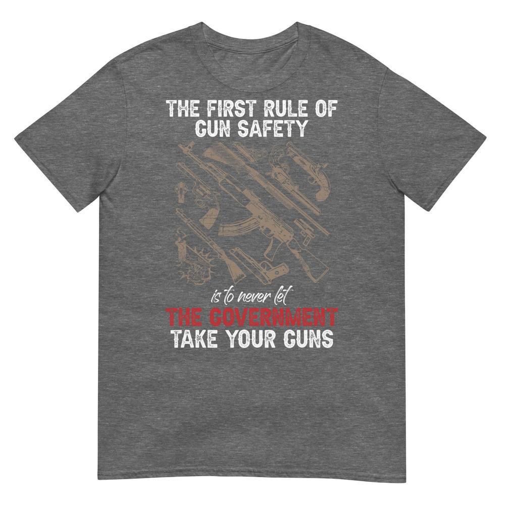 First Rule Of Gun Safety Funny Governunisext Tshirt