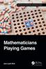 The Mathematicians Playing Games Book
