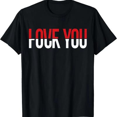 Love You Fck You Funny Meme T-Shirt