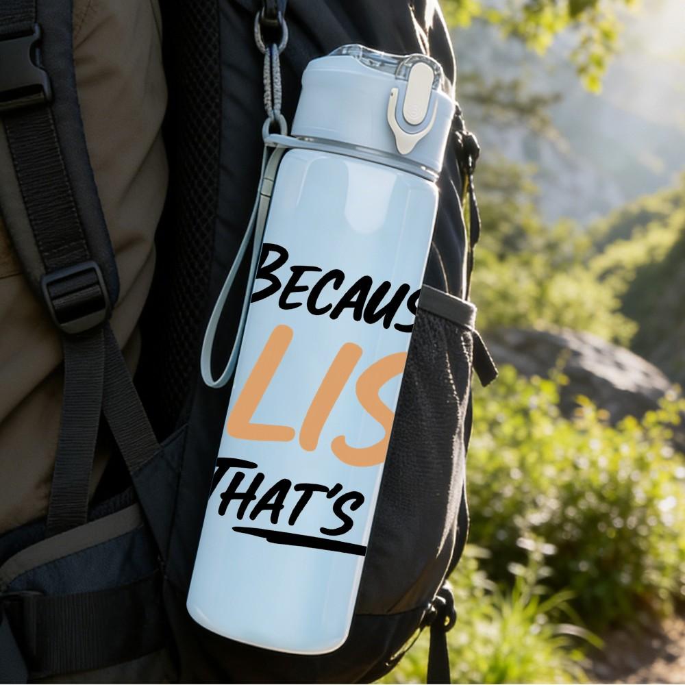 1PC Because I'm Lisa That's Why Text 750ml Color Plastic Sports Water Bottle Leakproof Flip Straw Lid Suitable for Sports Office Home Use
