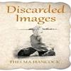 Discarded Images by Thelma Hancock Paperback Book 9781910077139
