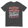 Marine Mom Most People Meet Their Heroes TShirt
