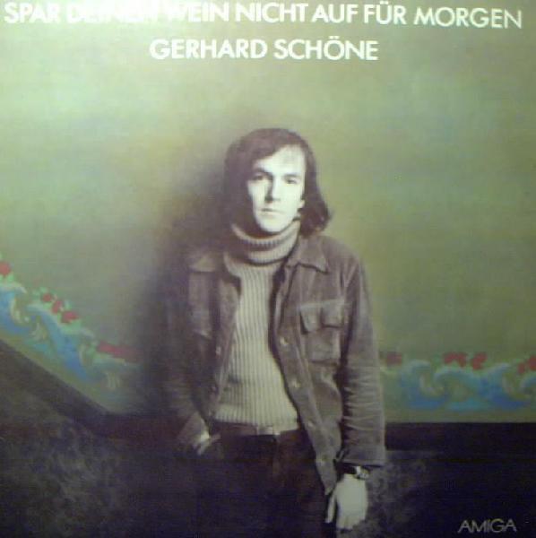 LP Record GERHARD SCHONE - Spar Deinen Wein Nicht Auf Fur Morg 845207 AMIGA 1981 German Dem Country/Folk Used