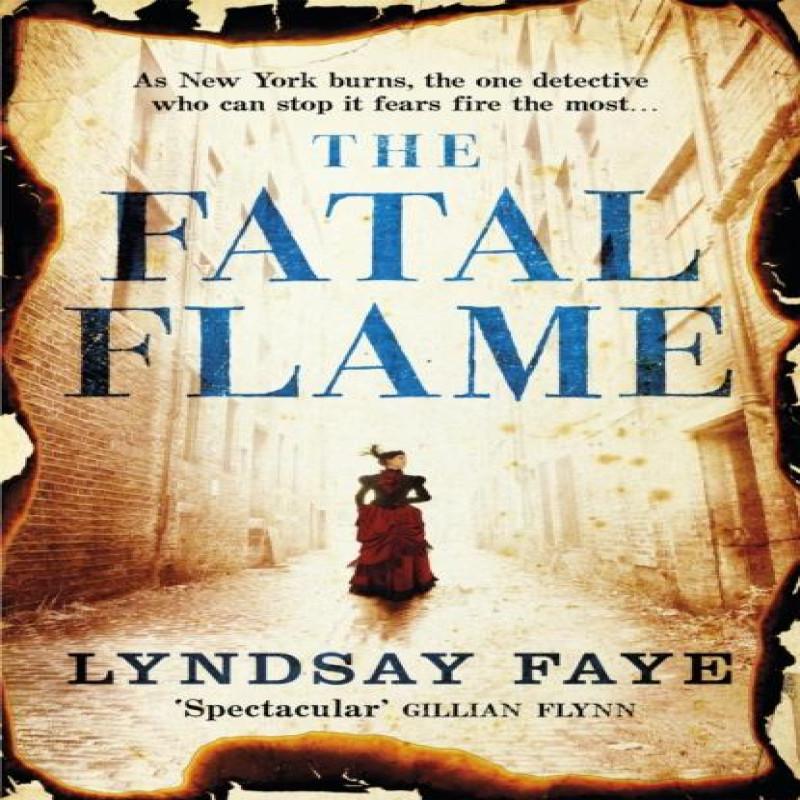The Fatal Flame by Lyndsay Faye Paperback Book 9781472217356