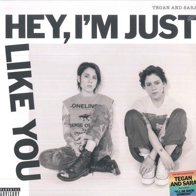 Disque LP TEGAN & SARA - Hey, I'm Just Like You 093624898511 Sire 2019 US Rock