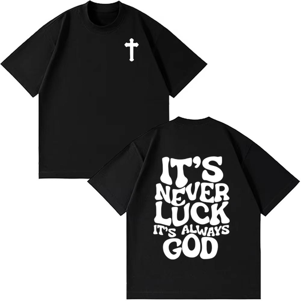 Christus Jesus Es ist nie Glück Es ist immer Gott Bibelvers Vintage T-Shirt Unisex Damen Mode Kleidung Freizeit T-Shirts