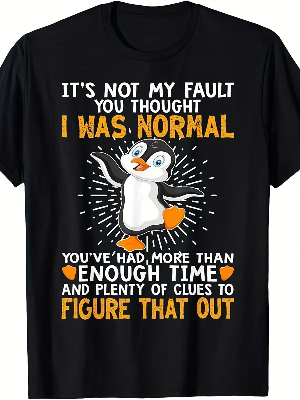 Men S Funny Penguin Graphic T-Shirt - It S Not My Fault You Thought I Was Norm S
