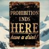 Prohibition Ends Here – Have a Drink | Bar & Man Cave Decor Sign
