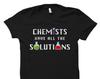 Chemist Gift. Chemist Shirt. Chemistry Gift. Chemistry Shirt. Chemistry Student Gift Chemists Gifts Chemists Have All The Solutions #OS1255