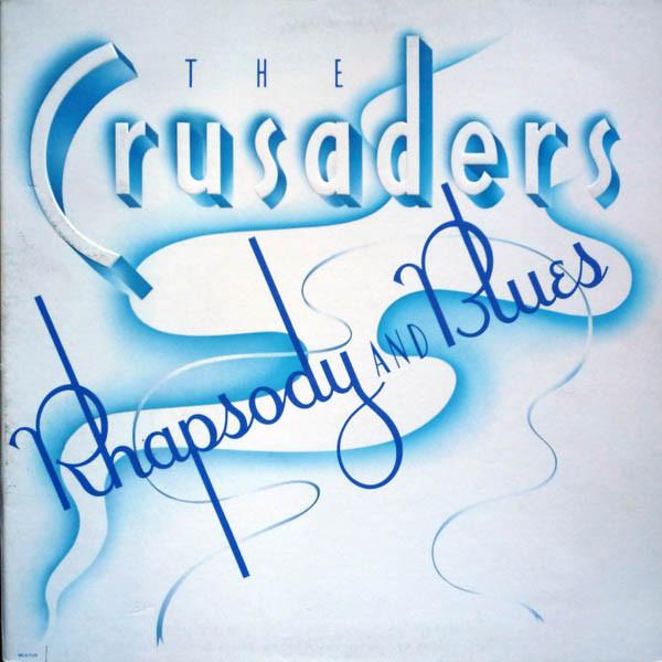 LP Record CRUSADERS - Rhapsody And Blues (- Embossed Slee MCA5124 MCA 1980 US Jazz Used