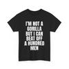 I’m Not A Gorilla But I Can Beat Off A Hundred Men Funny Saying Shirt