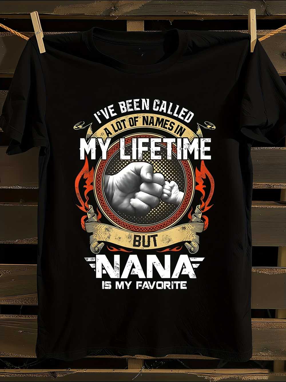Funny I ve Been Called a Lot of Names But Nana Is My Favorite T-Shirt XXXL