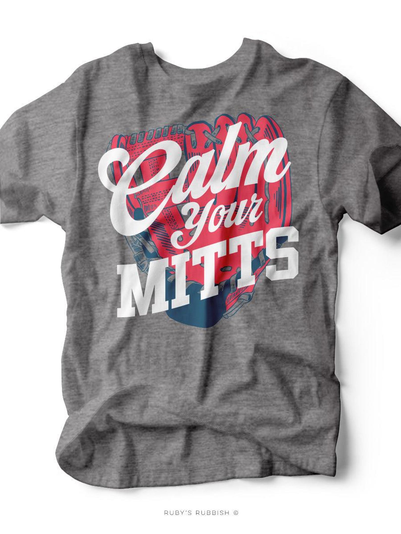 Calm Your Mitts I Game Day T-Shirt | Ruby s Rubbish® S