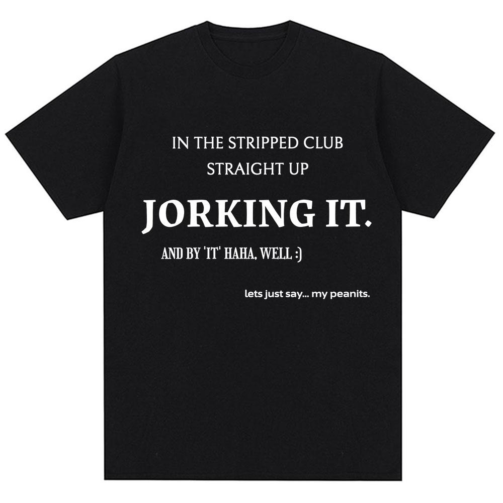 Vtipné tričko s potiskem nápisu Jorking It, novinka, humor, kreativita, pánské, dámské tričko, nadměrné bavlněné ležérní tričko, streetwear