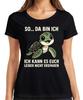 So da bin ich leider nicht ersparbar Schildkröte süß Geschenk Damen T-Shirt