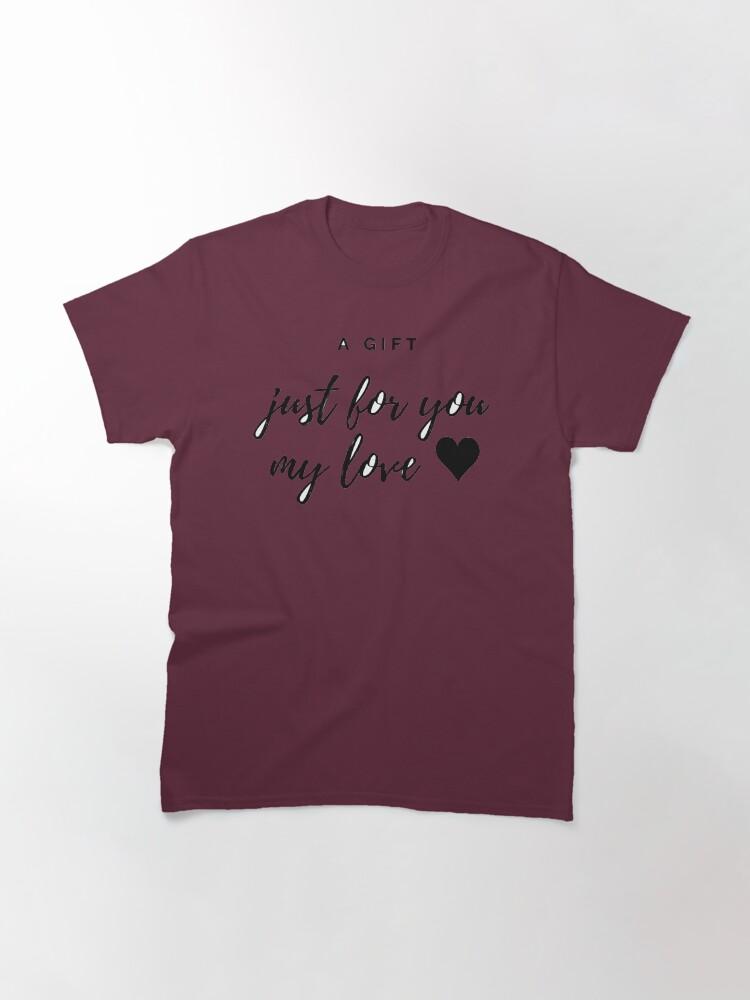 Westlife A GIFT JUST FOR YOU MY LOVE Classic T-Shirt