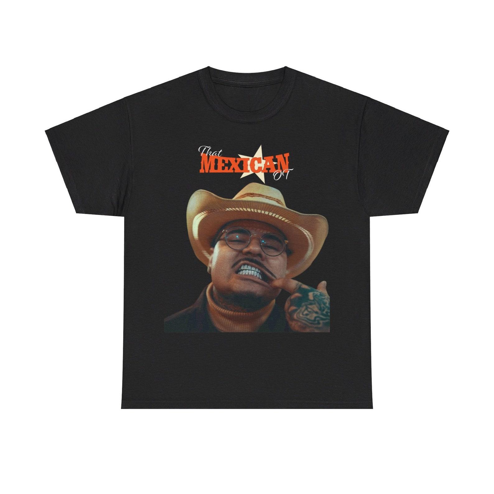 That Mexican OT Shirt | That Mexican OT Merch S