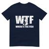 Wtf Wheres The Fish Unisexs Funny Fishing Gifts Fathers Day Tshirt