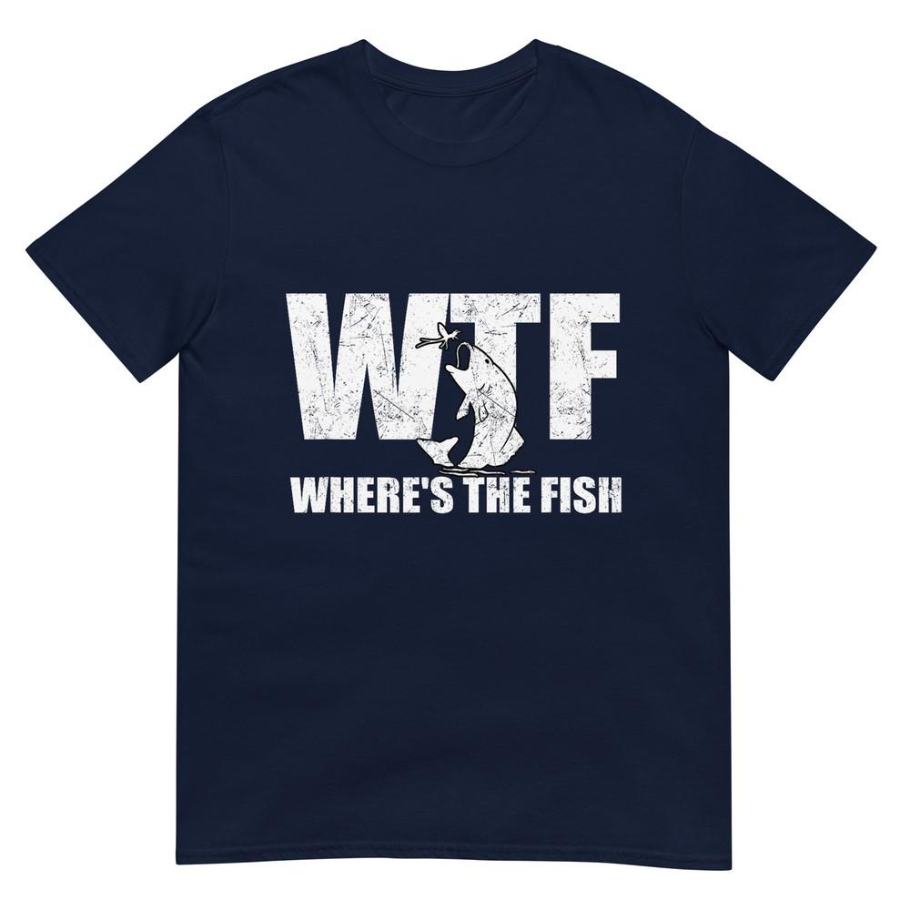 Wtf Wheres The Fish Unisexs Funny Fishing Gifts Fathers Day Tshirt S
