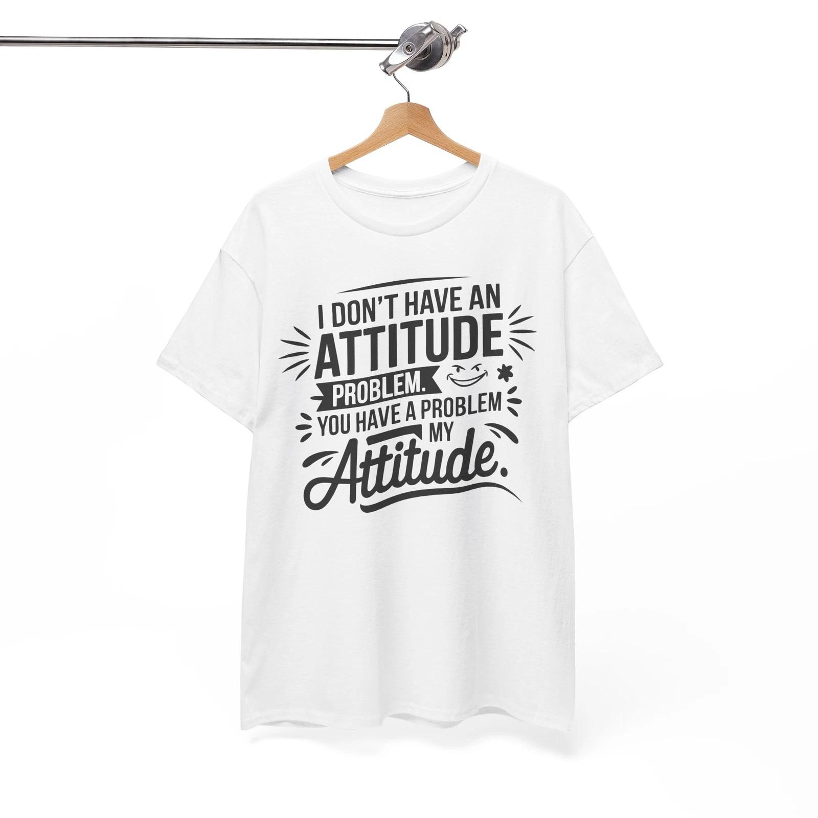 i don t have attitude problem Shirt | Witty Funny T-Shirt | Trendy Joke Tee M