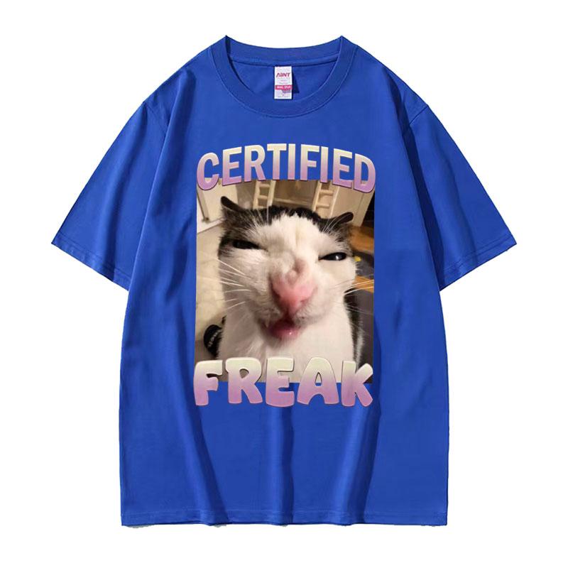 Certified Freak Cat Meme T Shirt Funny Hilarious Cats Expression Humor Tshirt Short Sleeve Unisex Women Fashion 100 Cotton Tshirt