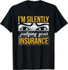Silently Judging Your Insurance Insurance Agent Salesman Tee Gift Unisex T-Shirt Mens Womens Tees Top
