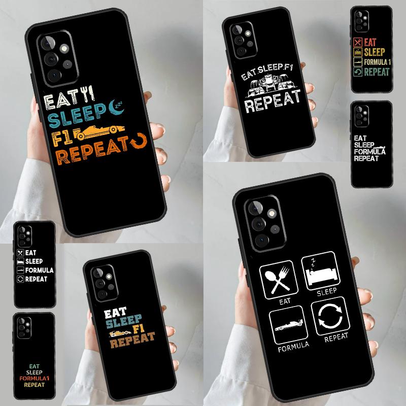 Eat Sleep F1 Repeat Phone Case For Samsung Galaxy A14 A24 A34 A54 A13 A33 A53 A73 A12 A22 A32 A52 A51 A71 A52S