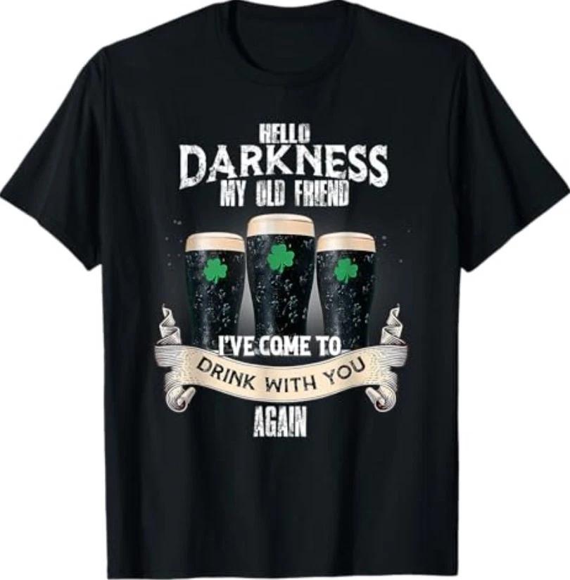 

Hello Darkness My Old Friend Happy St Patrick s Day Shamrock T-Shirt 4XL