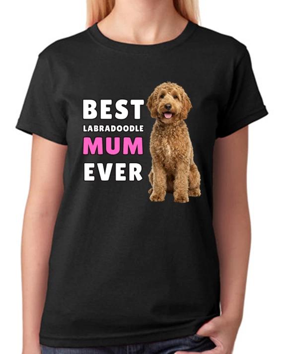 Best Labradoodle Mum Ever Ladies T-Shirt Dog Gift Pet Lover Mother Tee XL