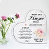 2D Flat "When I Say I Love You More" Heart Shaped Acrylic Desktop Decoration, Home Decor Plaque Hanging Wall Art Decorative Garden Decoration for Room