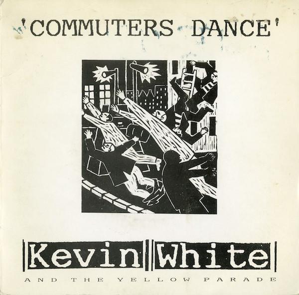 

7inch Record KEVIN WHITE (9) & THE YELLOW PARADE - Commuters Dance PRIME07 Primitive Recor 1987 UK Dance & Electronica Used