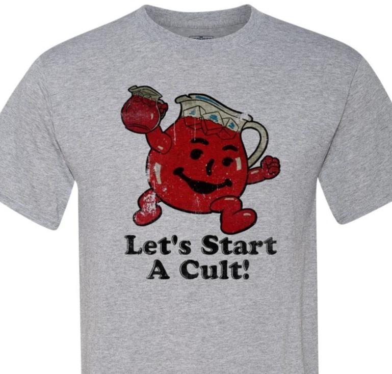 Let s Start a Cult! - Humor - Kool-Aid - Oh Yeah! - Unisex Premium T-Shirt XL