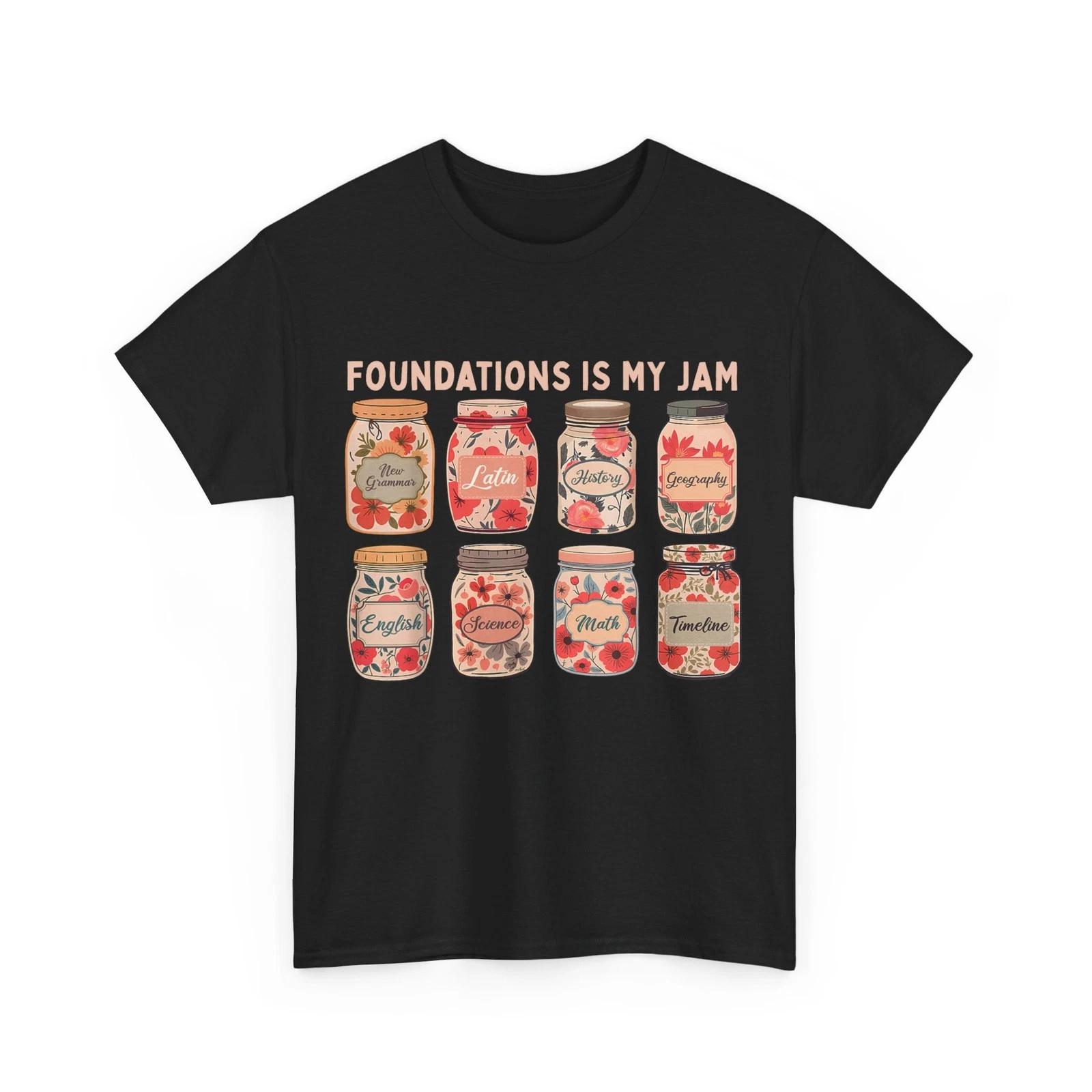 

Foundations is My Jam Funny Classical Conversation Men Women T-Shirt S