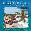 Caribbean Folk Tales by Wendy Shearer Hardback Book 9780750994897