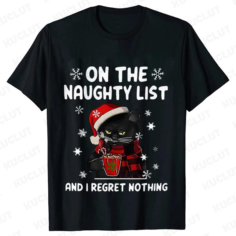 Funny Unisex Tshirt on The Naughty List and I Regret Nothing Tops Black Cat Print Tshirts Casual Merry Christmas Casual Tshirts