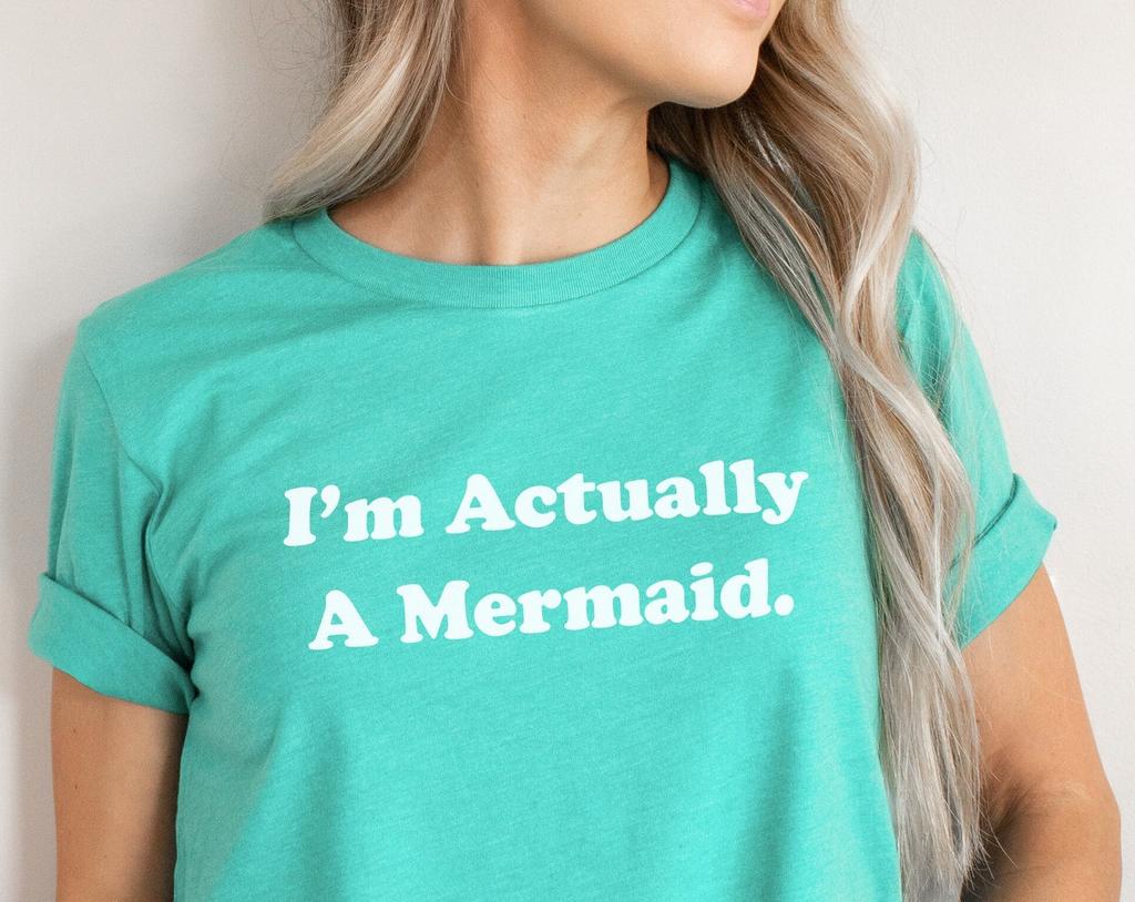 Mermaid T-Shirt: "I'm Actually A Mermaid" Ring Spun Cotton Tee