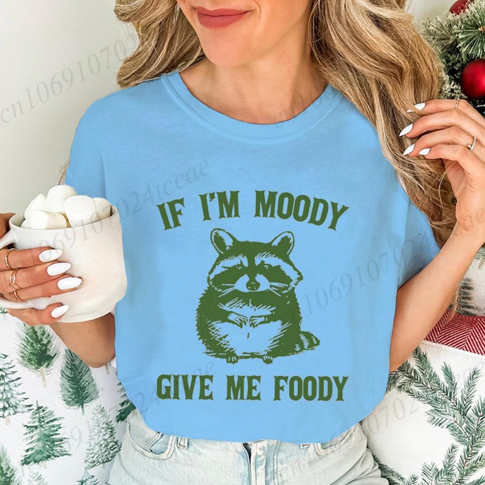 If I'm Moody Give Me Foody Print Women's T-Shirt,Raccoon Sarcastic Graphic Tee Tops,short Sleeve T-Shirts,summer Fashion Shirts,