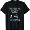 They See Me Rollin They Hatin Funny Golfers Gift Unisex T-Shirt